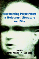 Representing Perpetrators in Holocaust Literature and Film